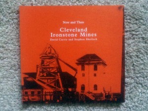 Now and Then Cleveland Ironstone Mines David Currie and Stephen Sherlock